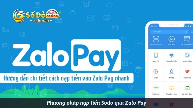Phương pháp nạp tiền Sodo qua Zalo Pay