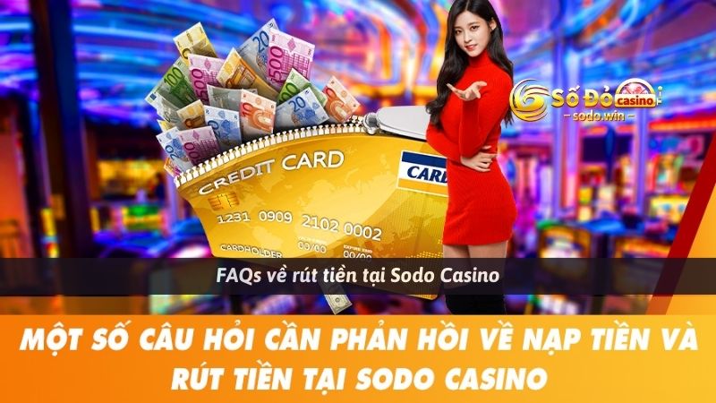 FAQs về rút tiền tại Sodo Casino
